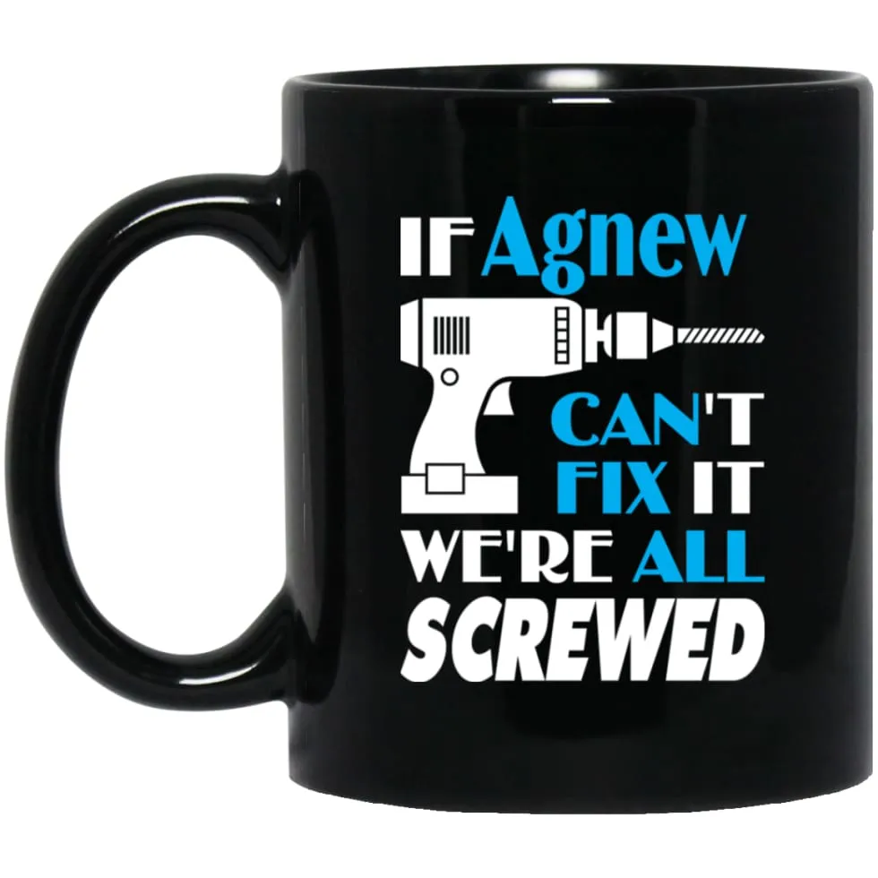 Agnew Can Fix It All Best Personalised Agnew Name Gift Ideas 11 oz Black Mug