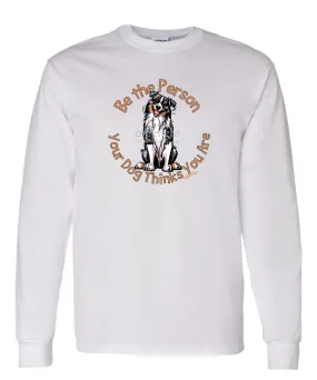 Australian Shepherd  Blue Merle - Be The Person - Long Sleeve T-Shirt