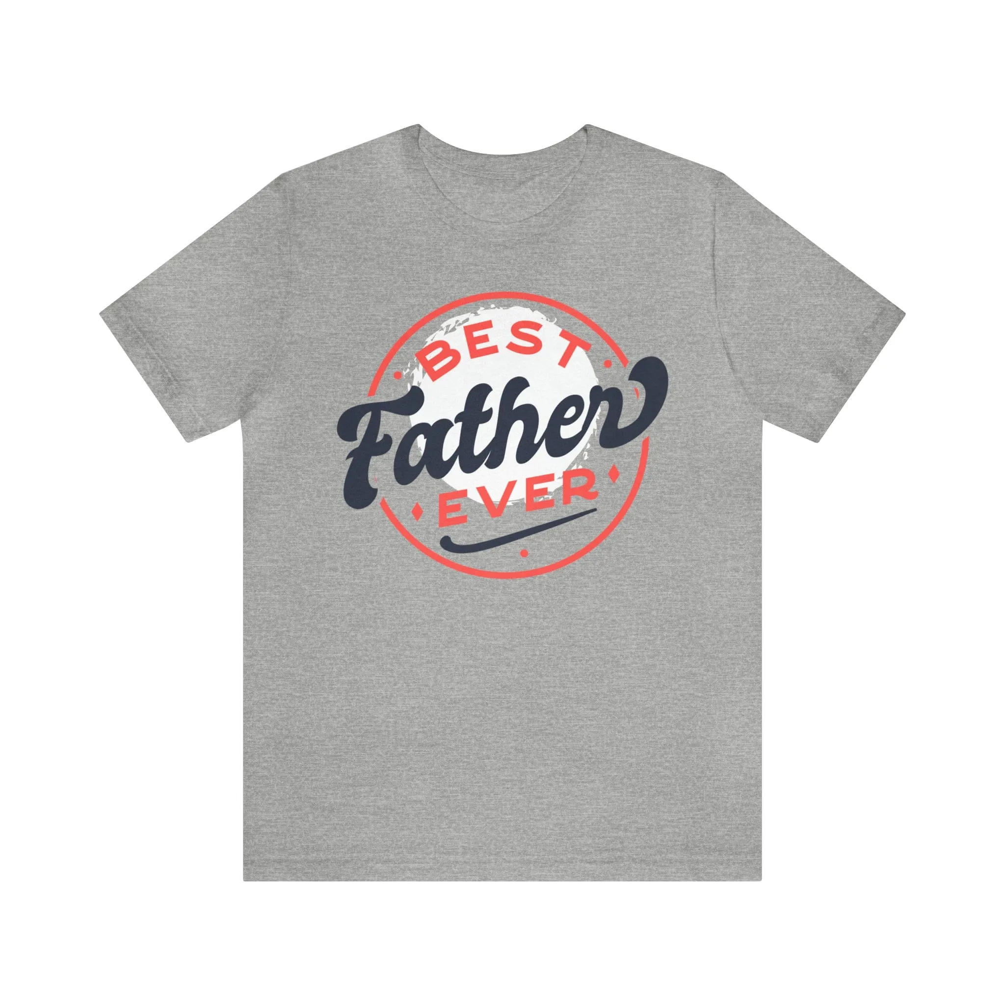 Best Father Ever - Jersey Short Sleeve Tee