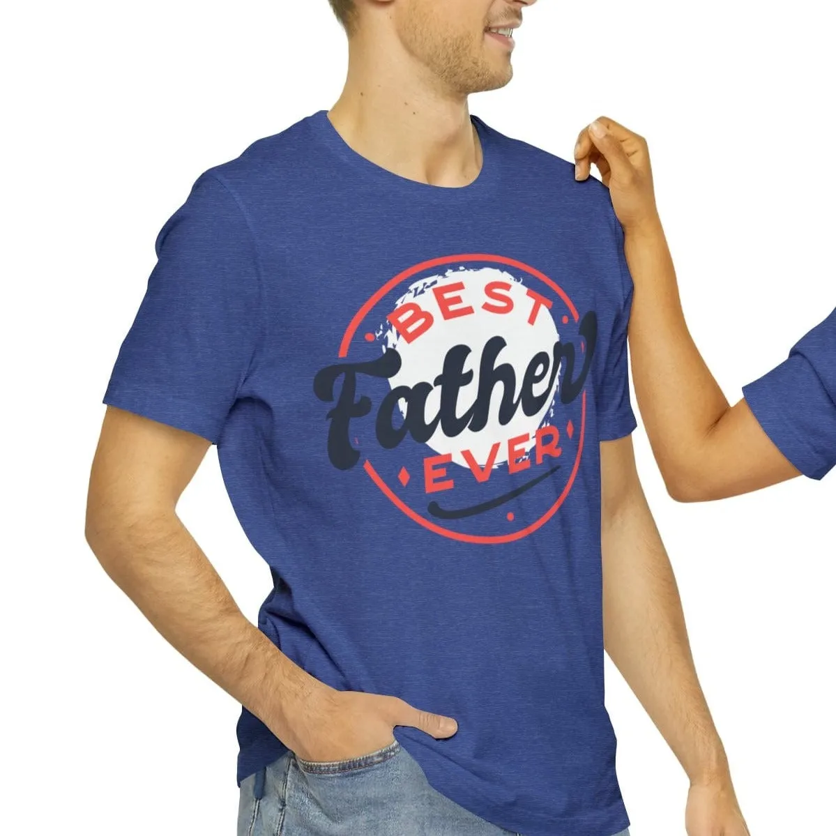 Best Father Ever - Jersey Short Sleeve Tee