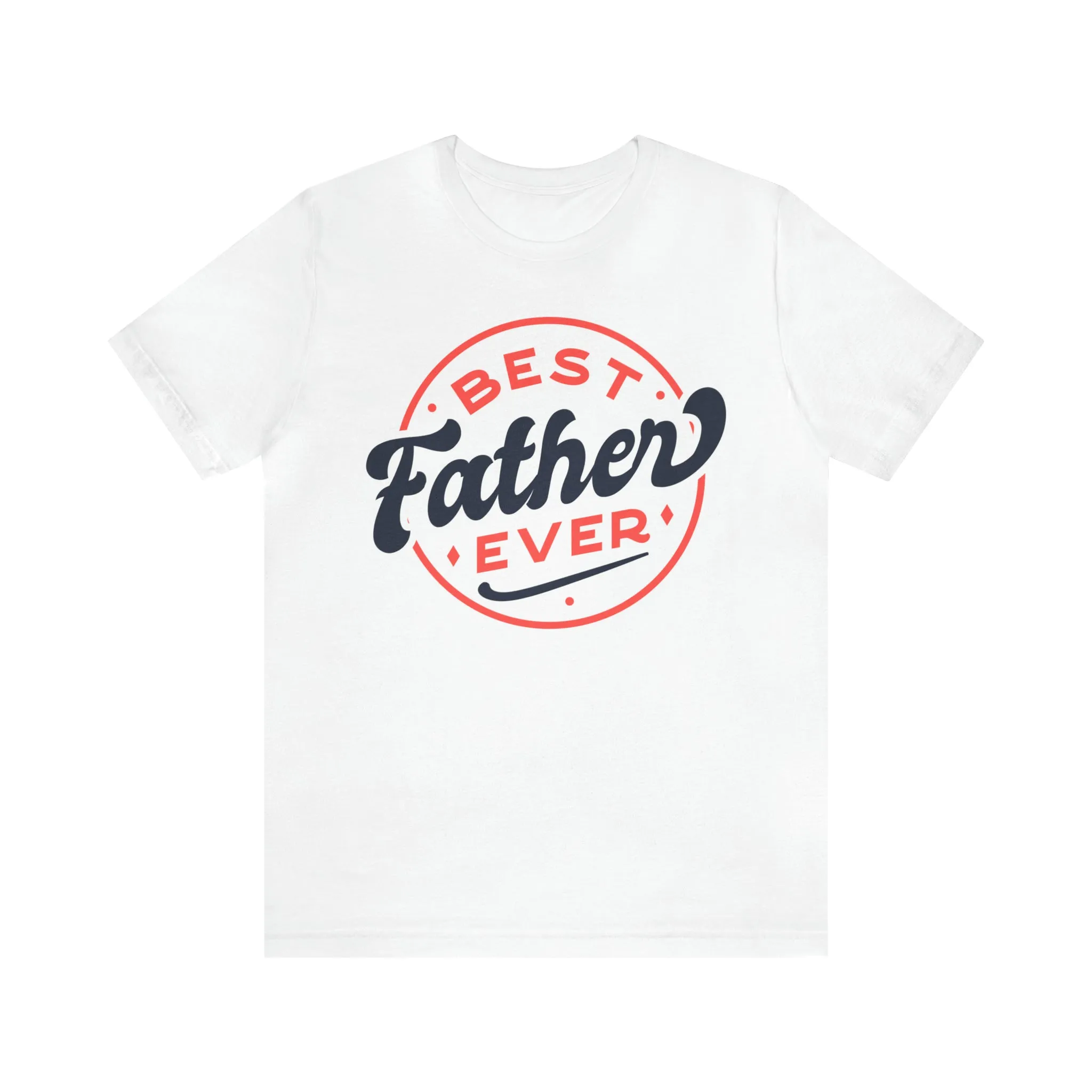 Best Father Ever - Jersey Short Sleeve Tee