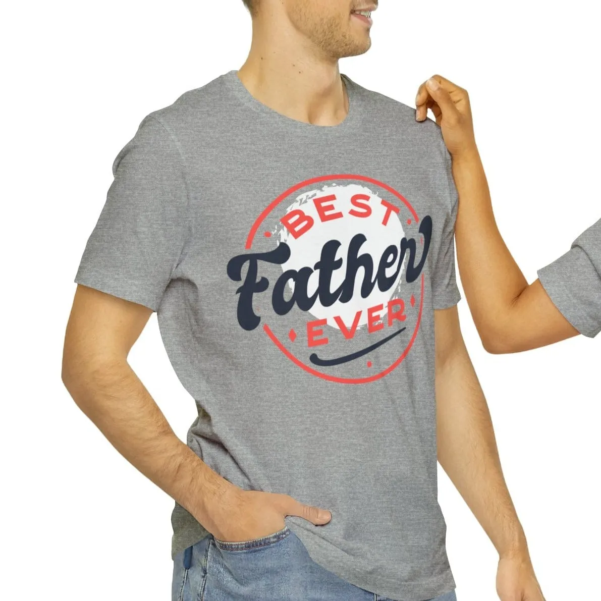 Best Father Ever - Jersey Short Sleeve Tee