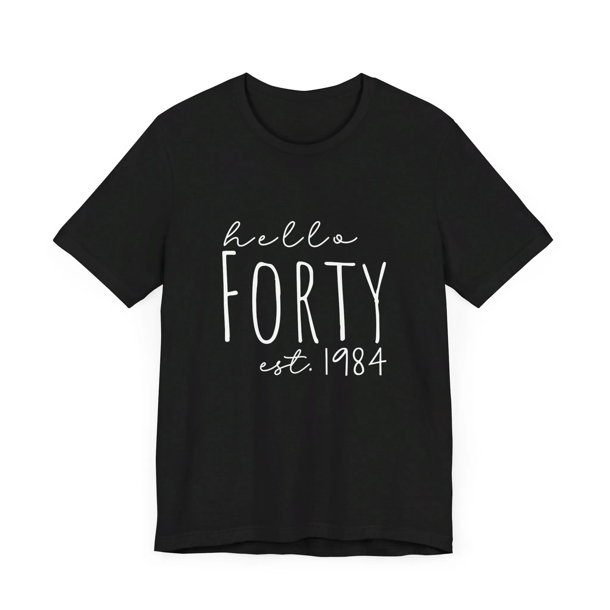 Hello Forty - Bella   Canvas - Unisex Jersey Short Sleeve Tee