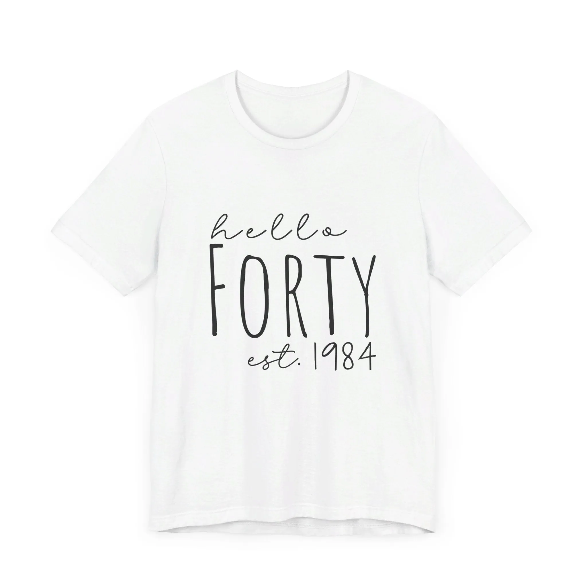 Hello Forty - Bella   Canvas - Unisex Jersey Short Sleeve Tee