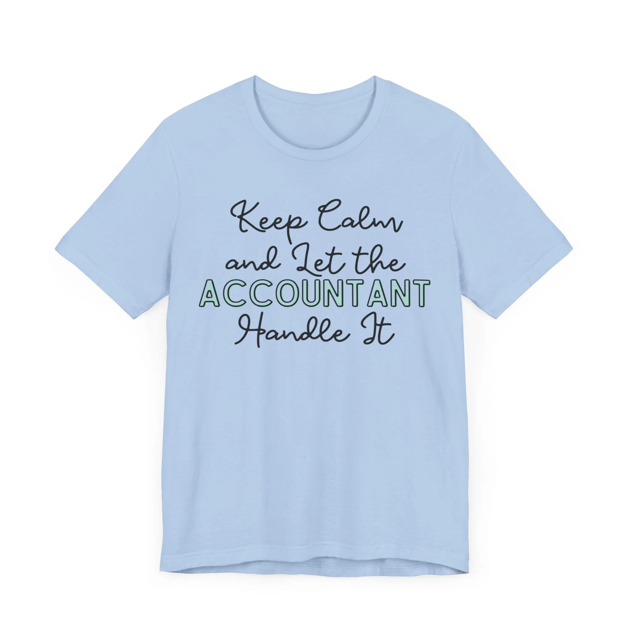 Keep Calm and let the Accountant handle It - Jersey Short Sleeve Tee