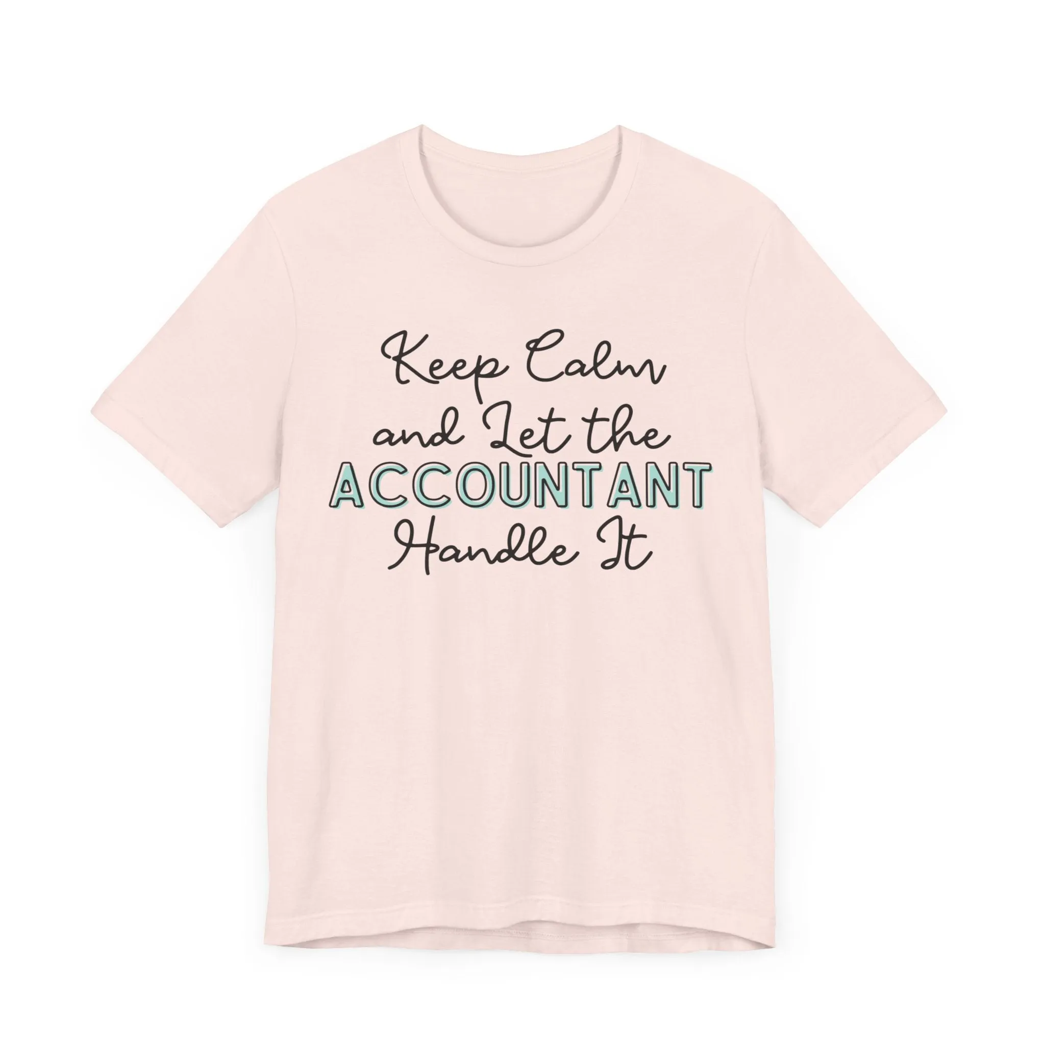 Keep Calm and let the Accountant handle It - Jersey Short Sleeve Tee