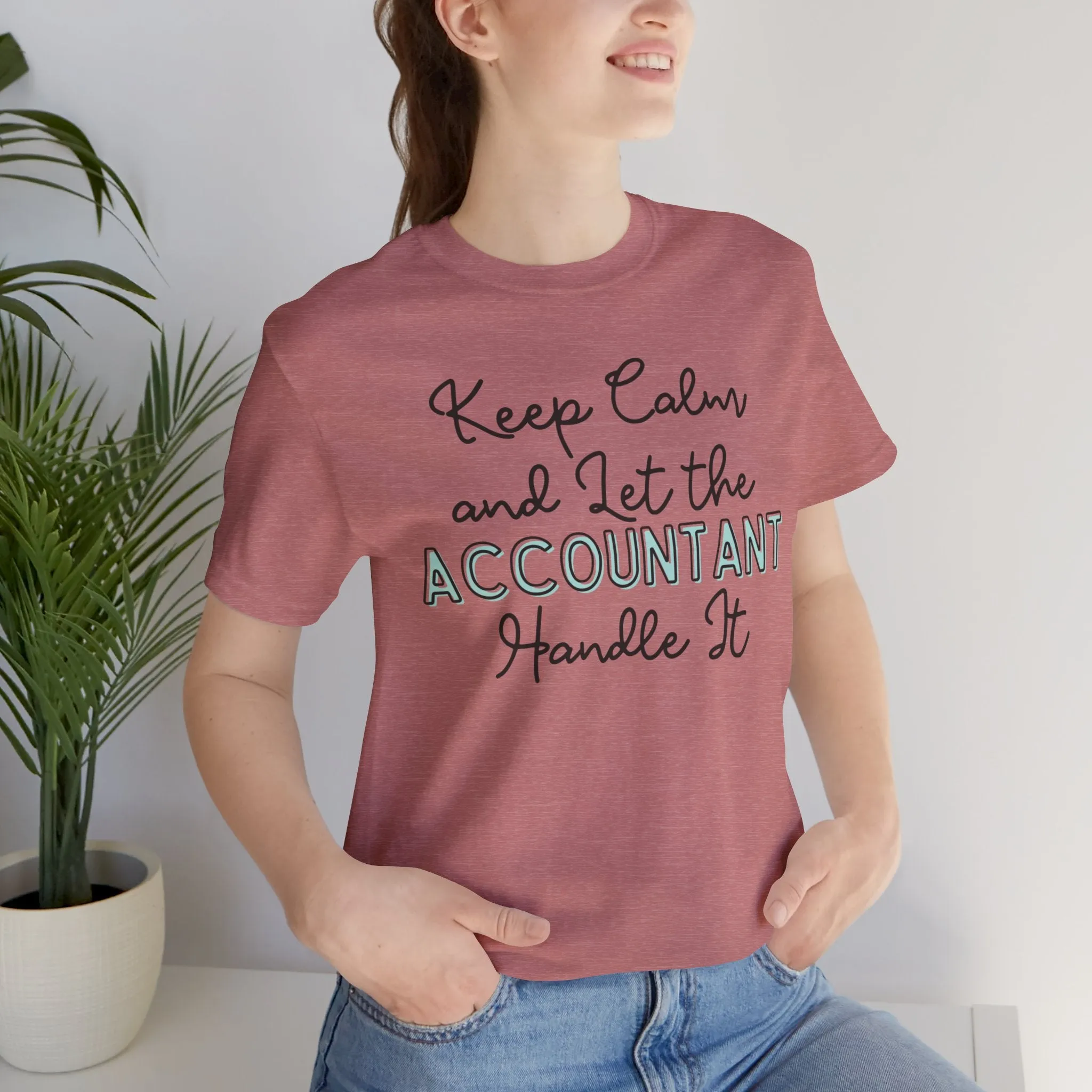 Keep Calm and let the Accountant handle It - Jersey Short Sleeve Tee