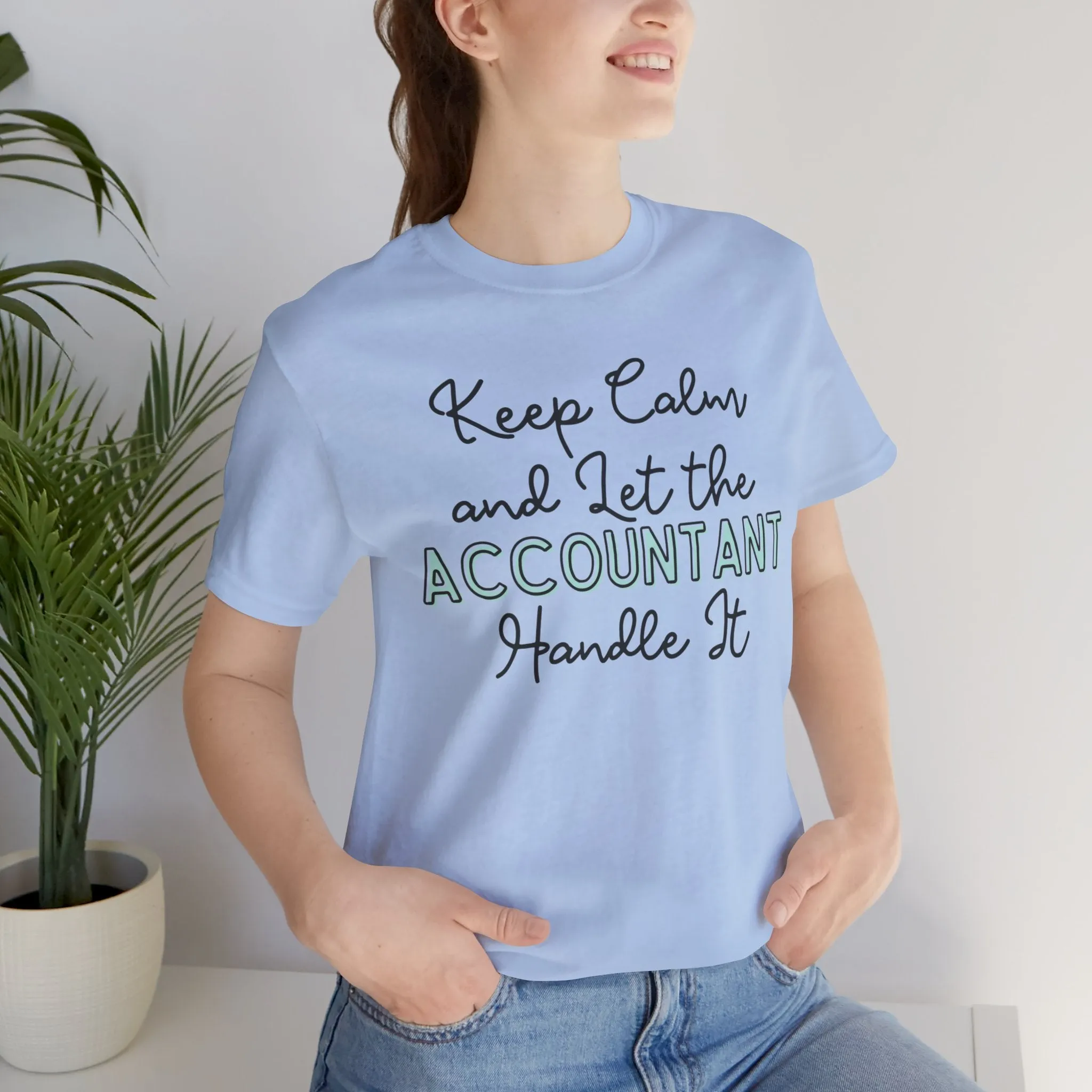 Keep Calm and let the Accountant handle It - Jersey Short Sleeve Tee