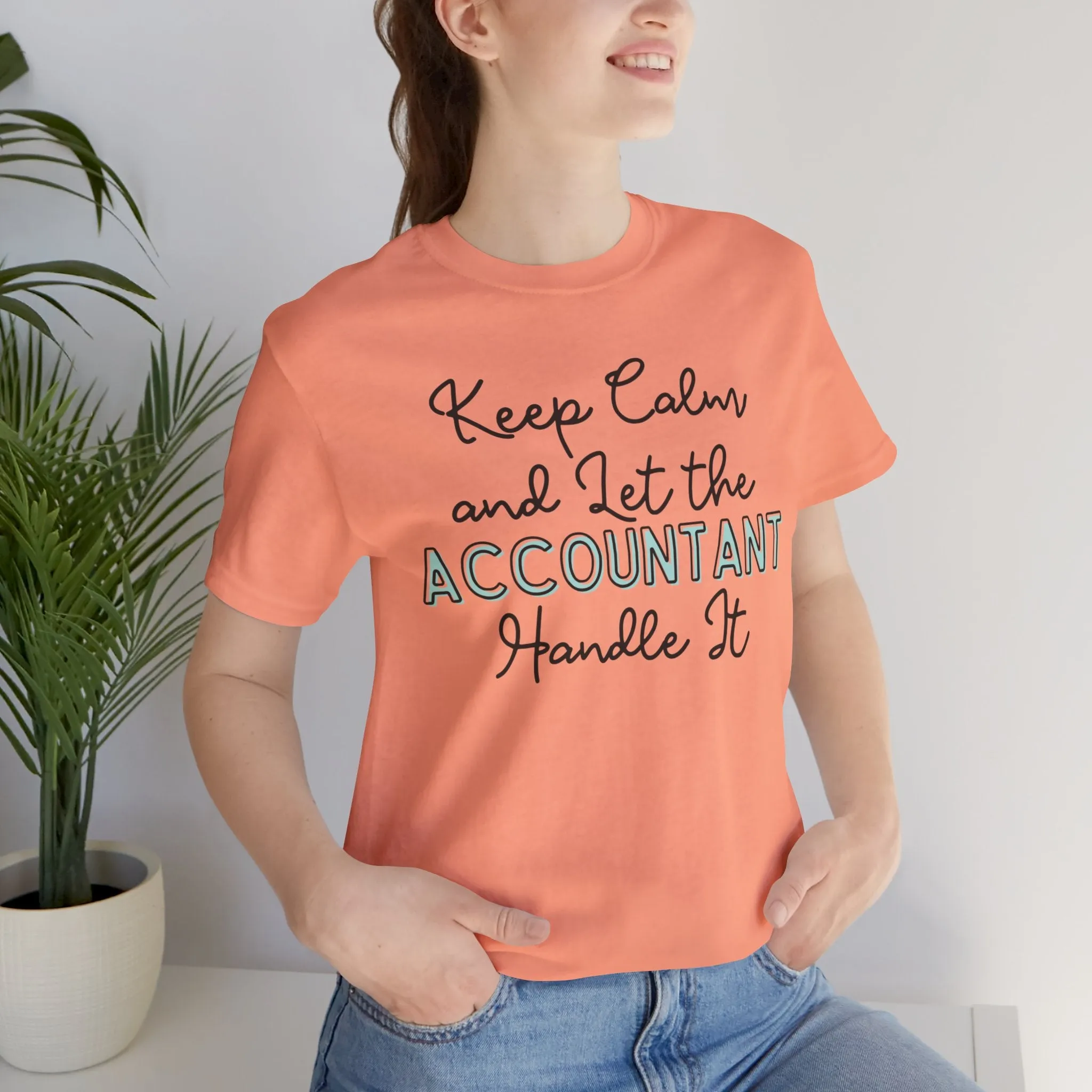 Keep Calm and let the Accountant handle It - Jersey Short Sleeve Tee