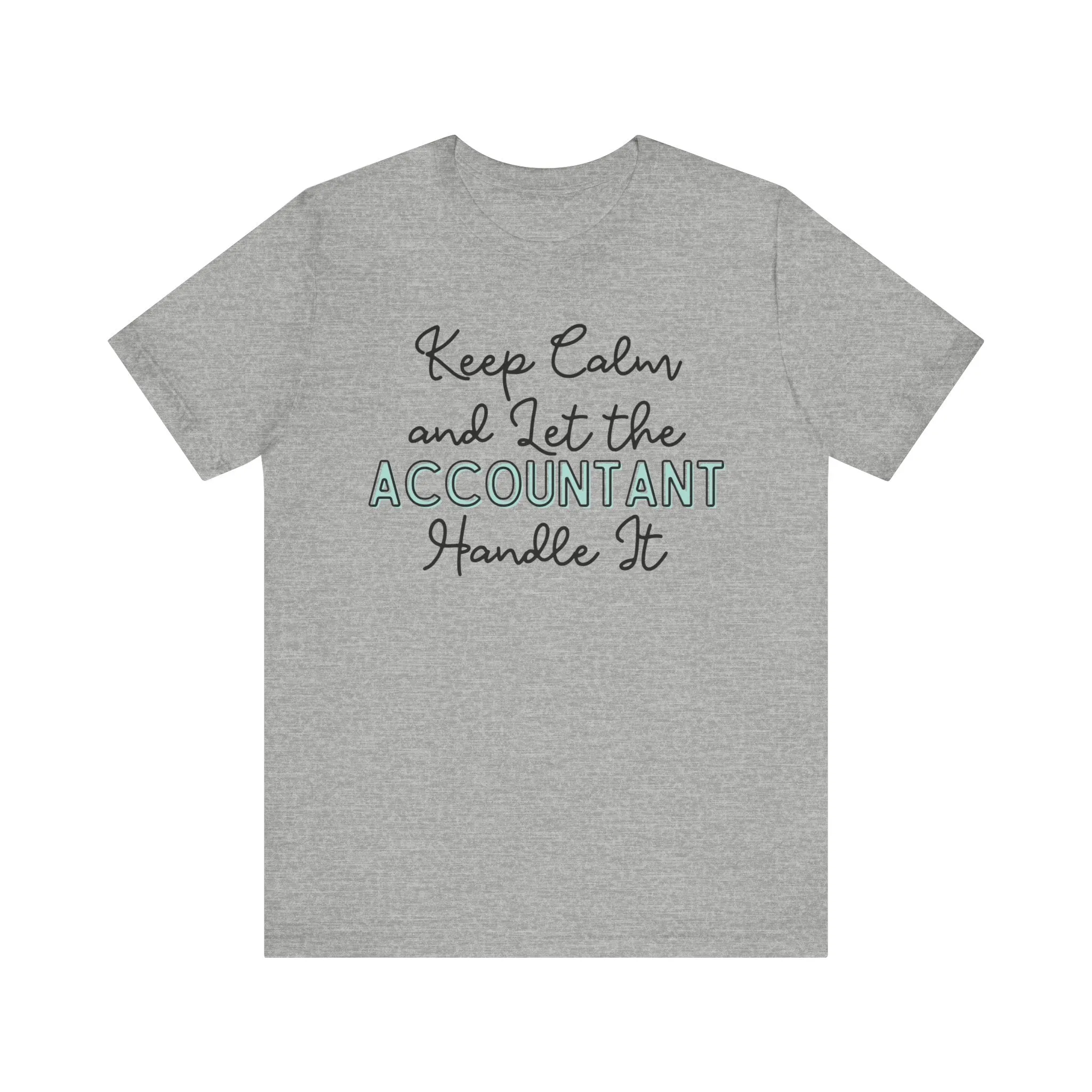 Keep Calm and let the Accountant handle It - Jersey Short Sleeve Tee