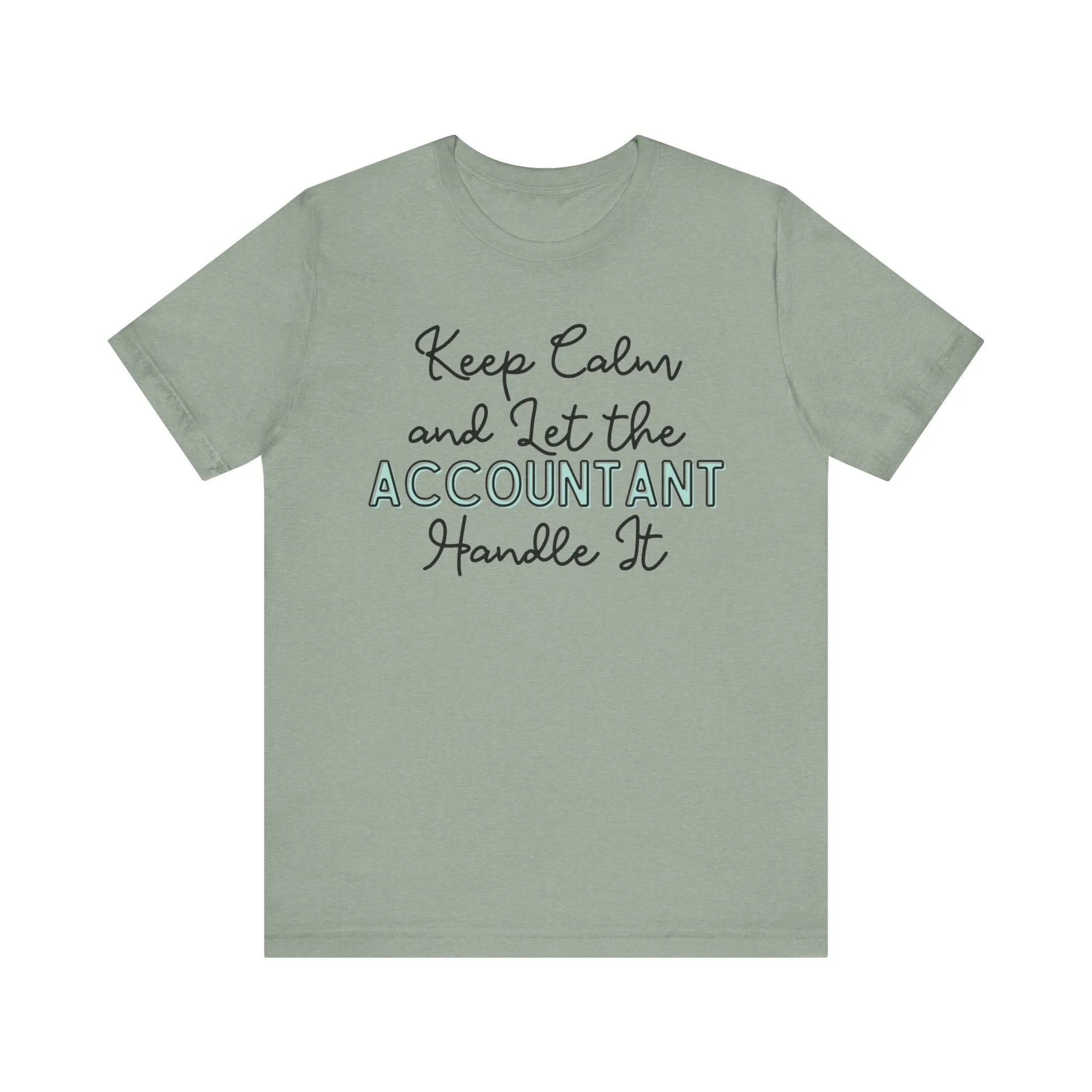 Keep Calm and let the Accountant handle It - Jersey Short Sleeve Tee