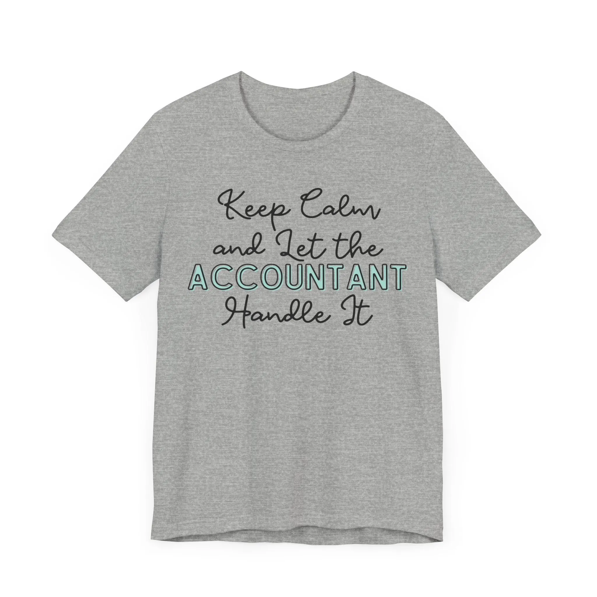 Keep Calm and let the Accountant handle It - Jersey Short Sleeve Tee