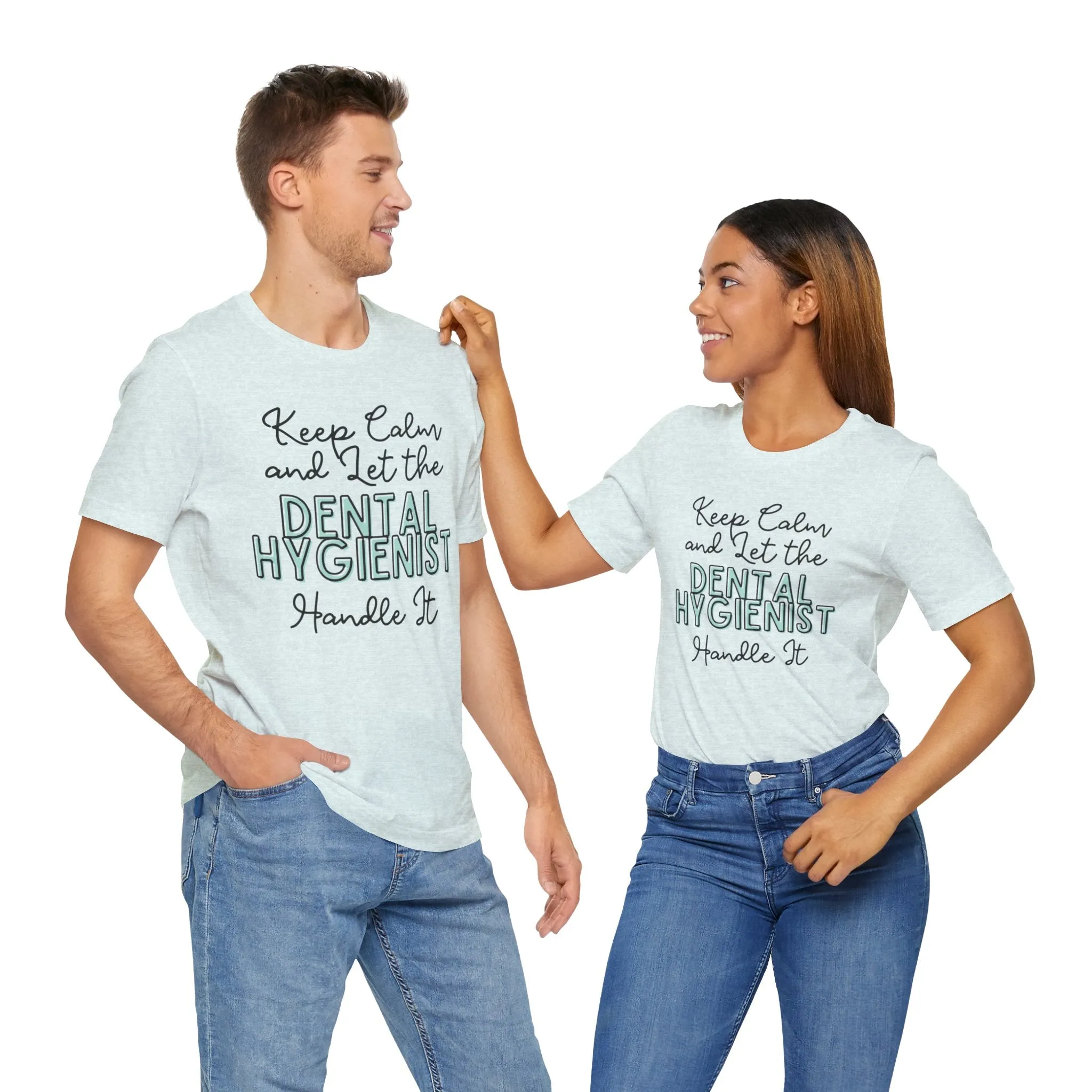 Keep Calm and let the Dental Hygienist handle It - Jersey Short Sleeve Tee