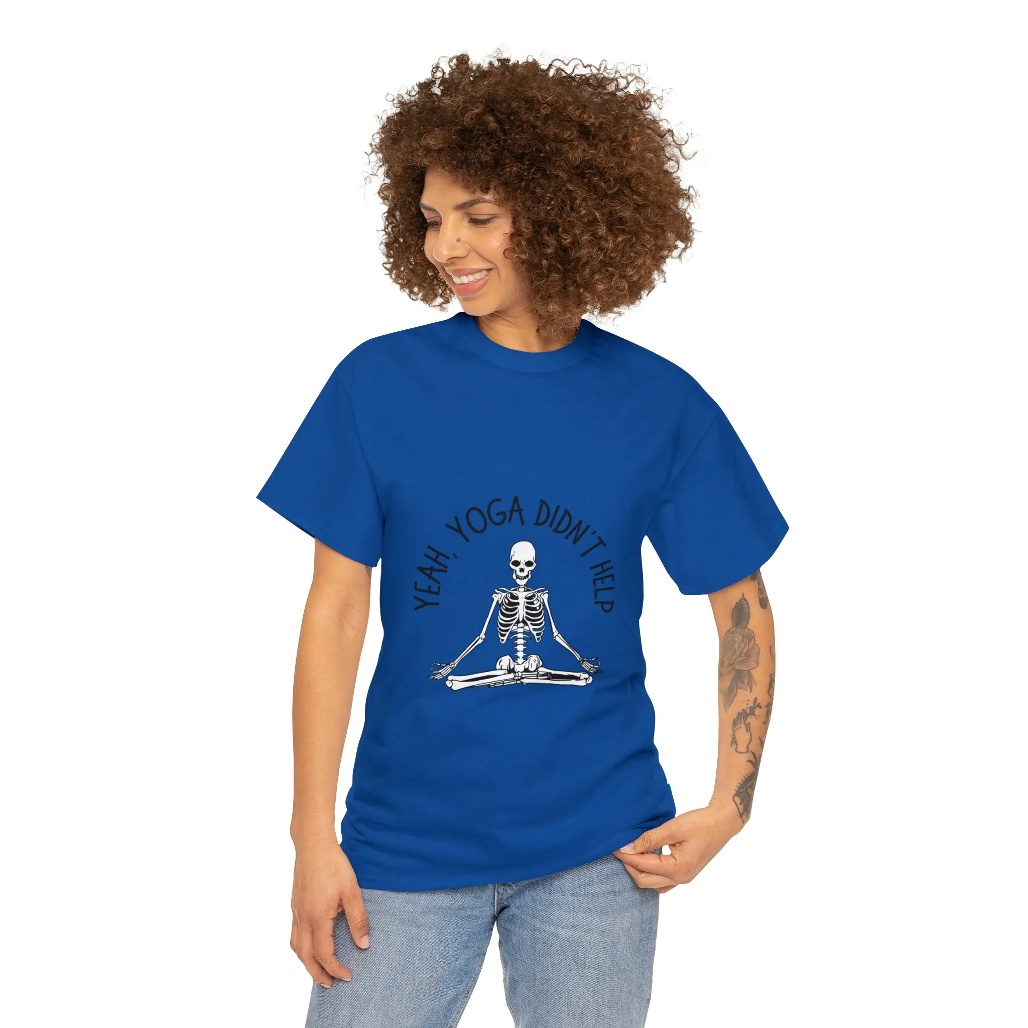 Yeah, Yoga Didn't Work Unisex T-Shirt