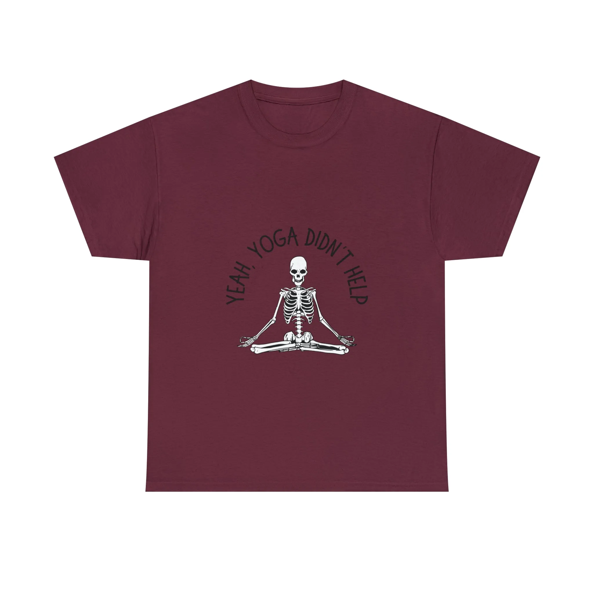 Yeah, Yoga Didn't Work Unisex T-Shirt