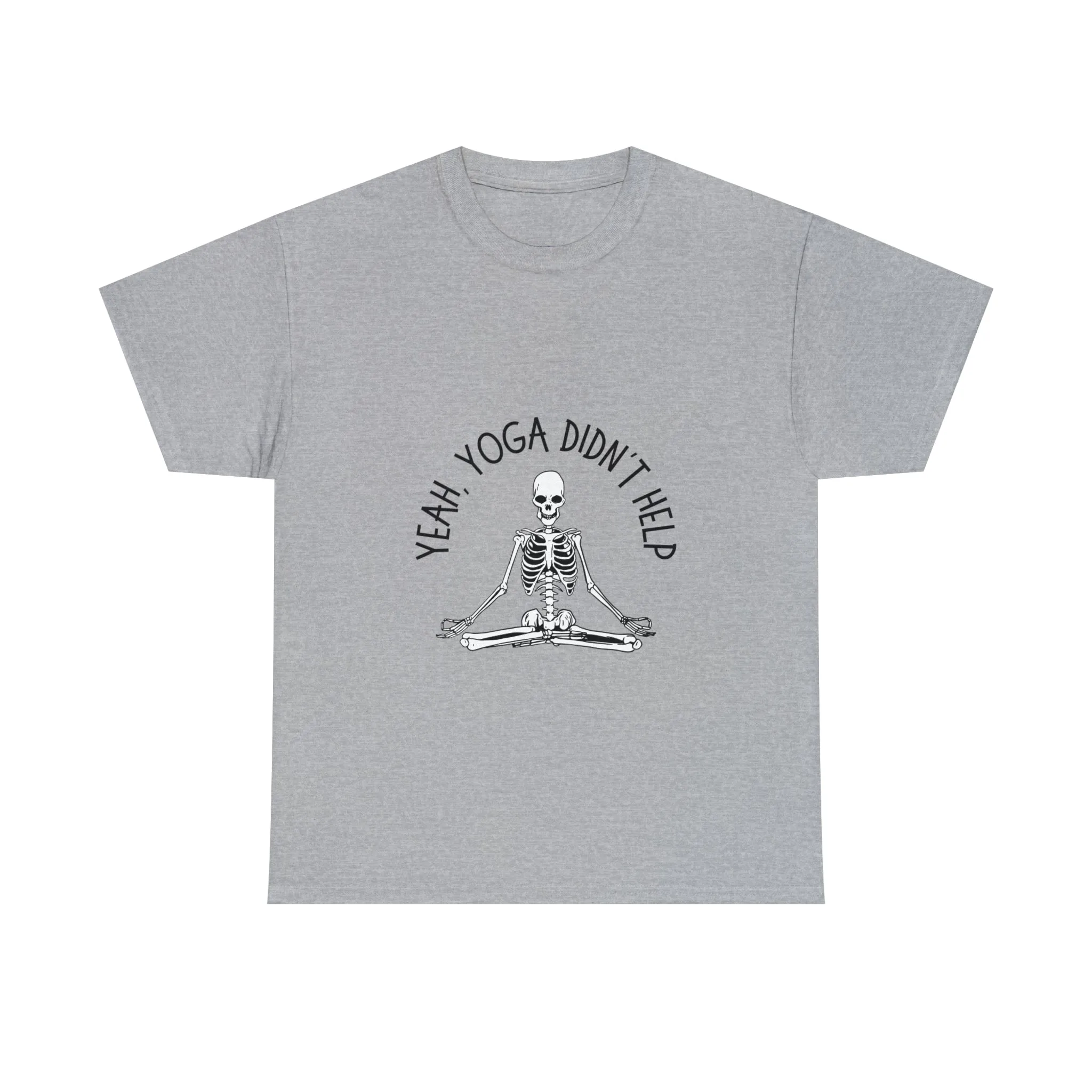 Yeah, Yoga Didn't Work Unisex T-Shirt