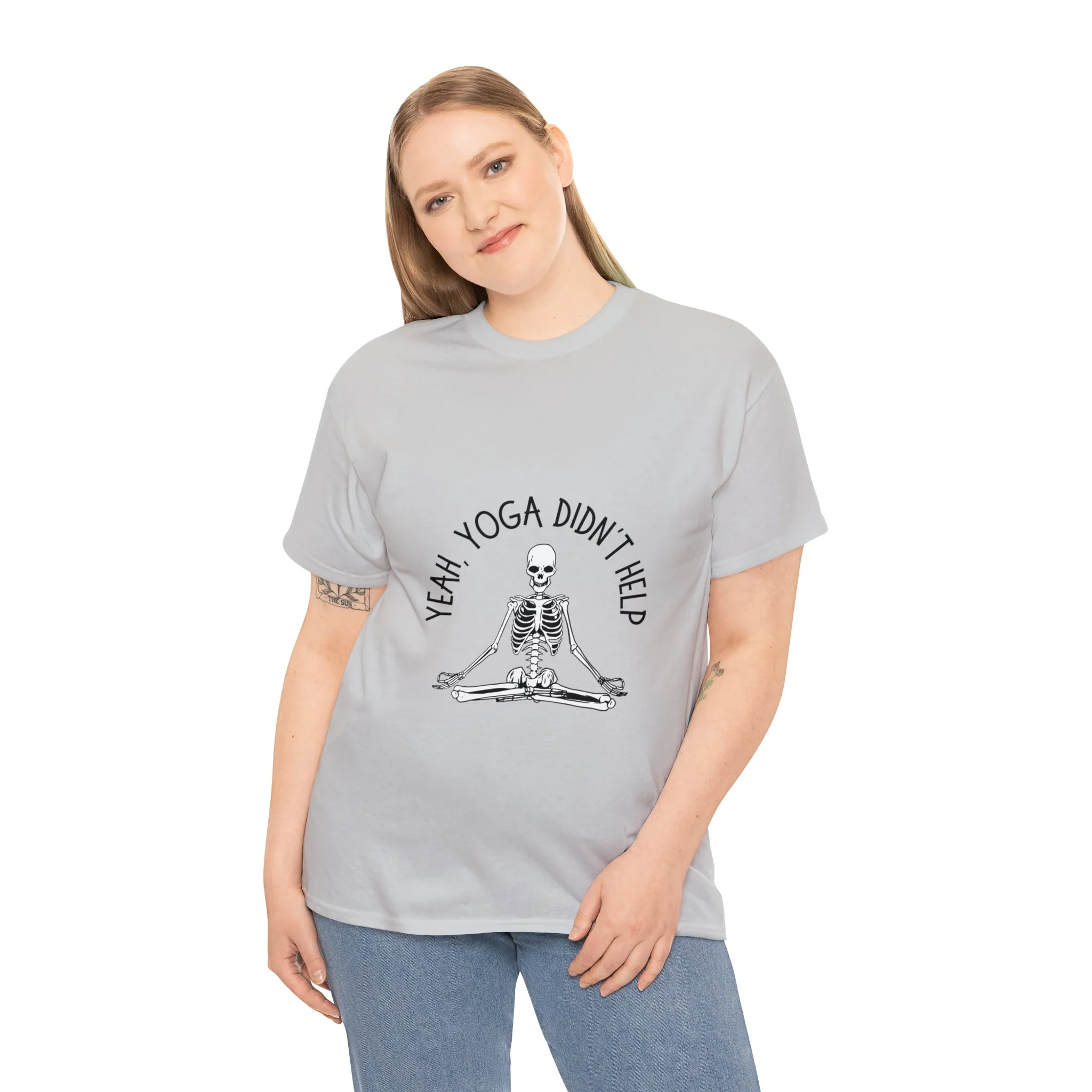 Yeah, Yoga Didn't Work Unisex T-Shirt