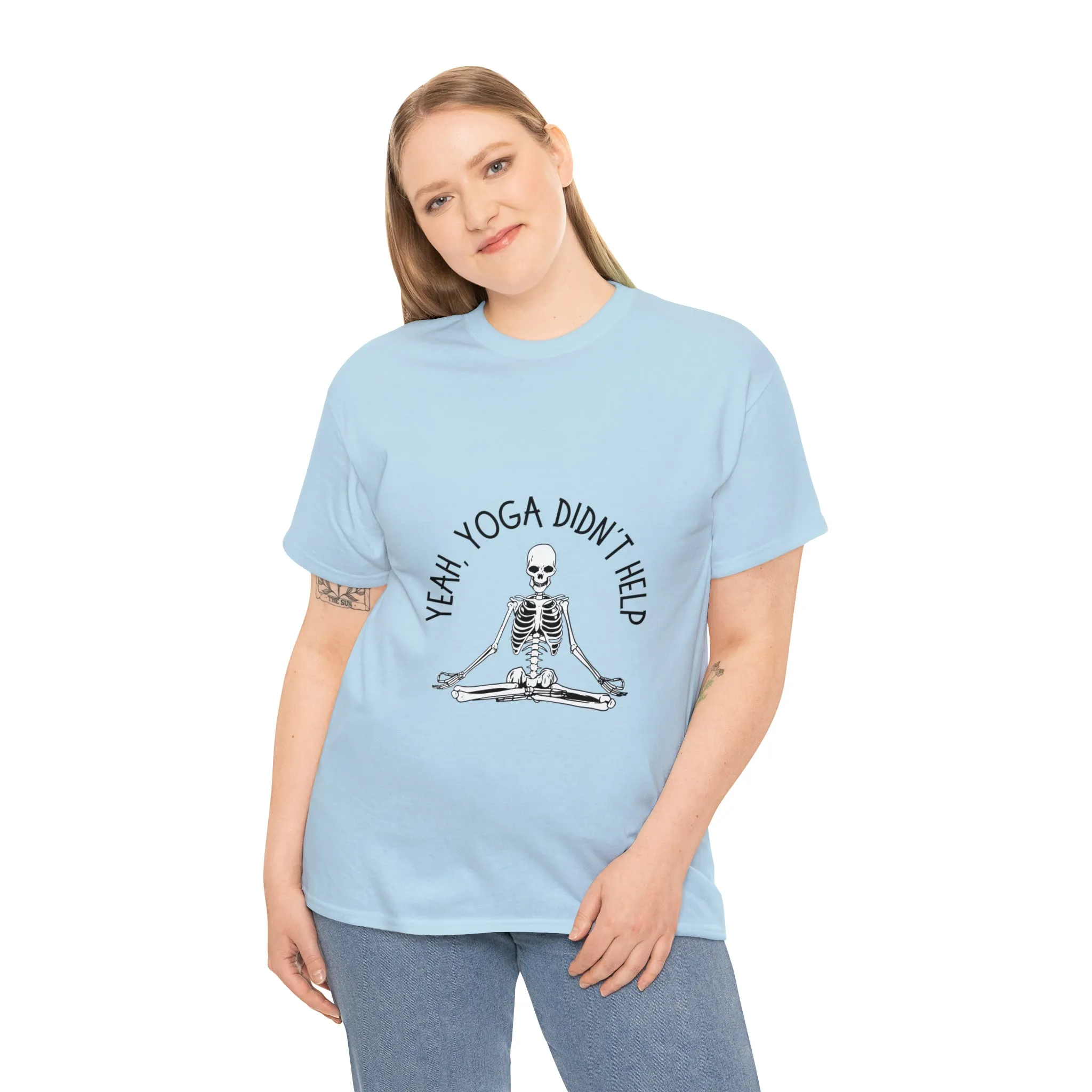 Yeah, Yoga Didn't Work Unisex T-Shirt