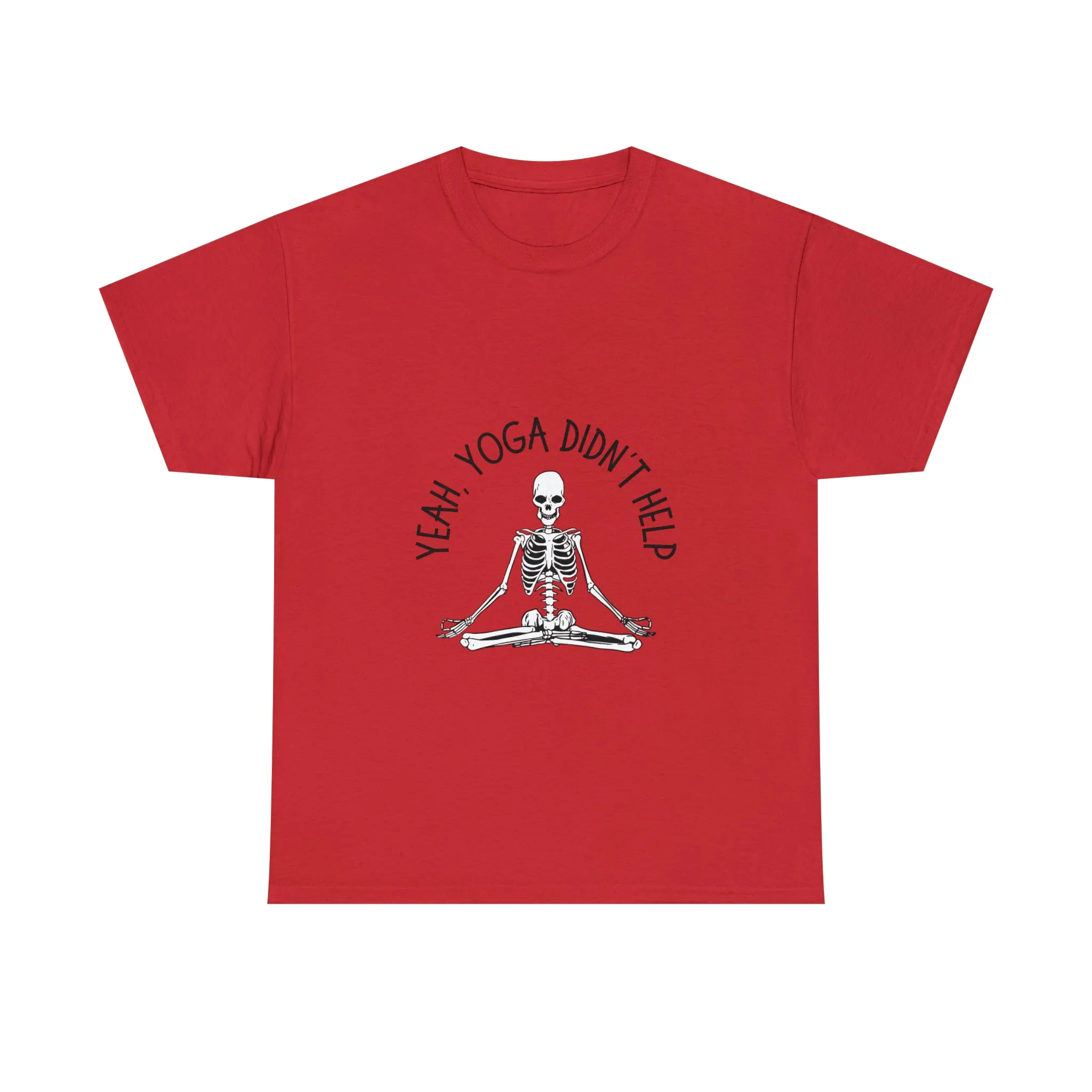 Yeah, Yoga Didn't Work Unisex T-Shirt