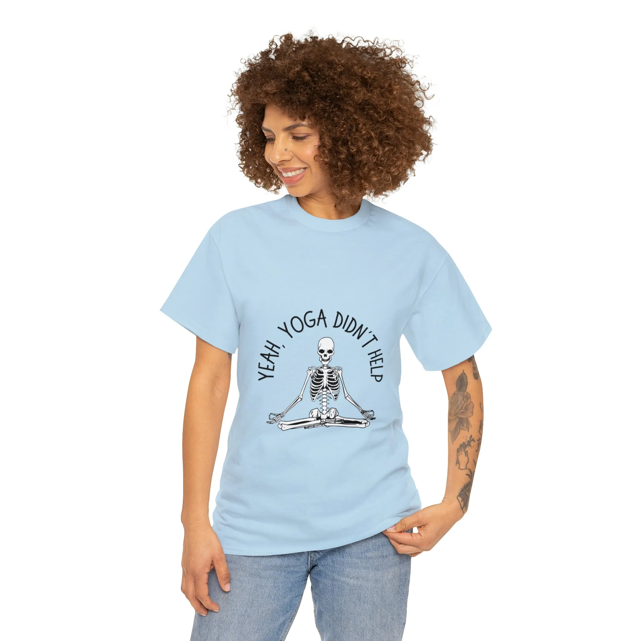 Yeah, Yoga Didn't Work Unisex T-Shirt